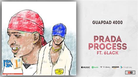 guapdad 4000 prada process|6lack And Guapdad 4000's 'Prada Process' Premiere .